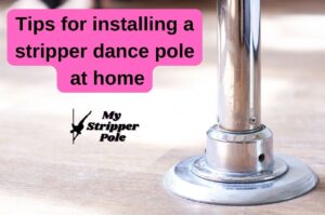 Tips for installing a stripper dance pole at home